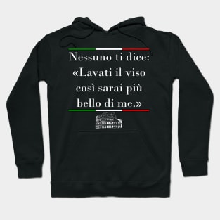 Lavati il Viso (Wash your face) Italian Proverb - Dark Hoodie